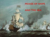Praise of Ships and the Sea: The Dutch Marine Painters of the 17th Century