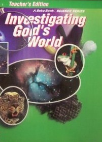 Investigating God's World, Teacher's Edition