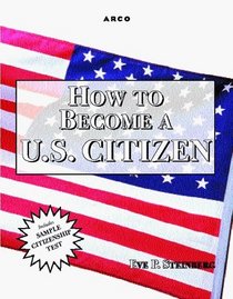 Arco How to Become a U.S. Citizen (How to Become a Us Citizen)