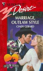 Marriage, Outlaw Style (Outlaw Hearts) (Silhouette Desire, No 1185)