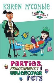 Parties, Predicaments and Undercover Pets (Ally's World)