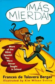 Mas Mierda!: More of the Real Spanish You Were Never Taught in School
