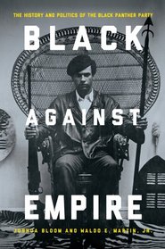 Black Against Empire: The History and Politics of the Black Panther Party