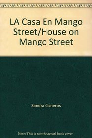 LA Casa En Mango Street/House on Mango Street (Spanish Edition)