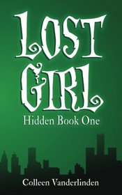 Lost Girl: Hidden Book One (Volume 1)