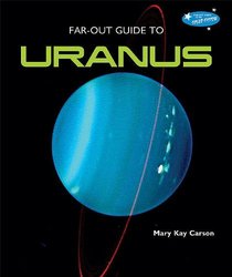 Far-out Guide to Uranus (Far-Out Guide to the Solar System)