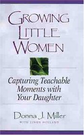 Growing Little Women: Capturing Teachable Moments With Your Daughter