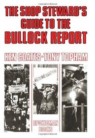 Shop Steward's Guide to the Bullock Report