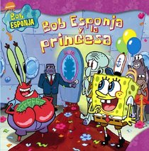 Bob Esponja y la princesa (SpongeBob and the Princess) (Bob Esponja/Spongebob (8x8))