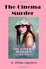 The Cinema Murder: Made into the First Blockbuster Movie (Timeless Classic Books)