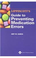 Lippincott Guide to Preventing Medication Errors