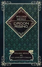 Dagon Rising: William Meikle vs. H.P. Lovecraft's Dagon (Crystal Classics)