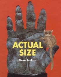Actual Size. by Steve Jenkins