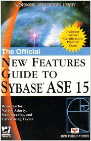 The Official New Features Guide to Sybase ASE 15