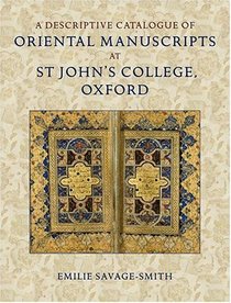 A Descriptive Catalogue of Oriental Manuscripts at St John's College, Oxford