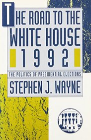 The Road to the White House: The Politics of Presidential Elections