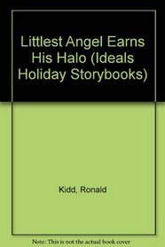 Littlest Angel Earns His Halo (Ideals Holiday Storybooks)