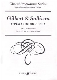 Gilbert & Sullivan opera choruses: (SATB/keyboard) (Choral programme series)