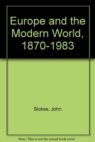 Europe and the Modern World, 1870-1983