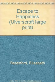 Escape to Happiness (Ulverscroft Large Print)