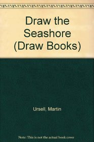 Draw the Seashore (Draw Books)