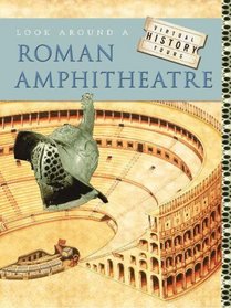 Look Around a Roman Amphitheatre (Virtual History Tours)