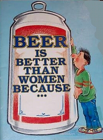 Beer Is Better Than Women Because...