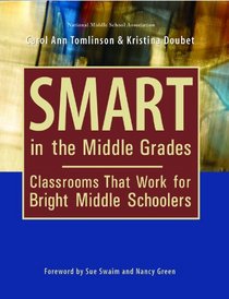 Smart in the Middle Grades: Classrooms That Work for Bright Middle Schoolers