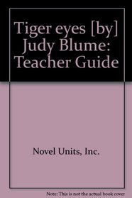Tiger eyes [by] Judy Blume: Study guide (Novel units)