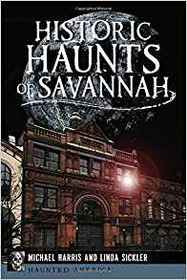 Historic Haunts of Savannah (Haunted America)