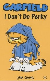 Garfield: I Don't Do Perky (Garfield Pocket Books)