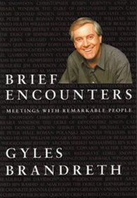 Brief Encounters: Meetings With Remarkable People
