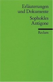 Antigone. Erluterungen und Dokumente