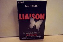 Liaison. Die unglaubliche Affäre des M. Butterfly.