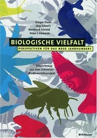 Biologische Vielfalt: Perspektiven Fur Das Neue Jarhundert: Erkenntnisse Aus Dem Schweizer Biodiversitatsprojekt (German Edition)