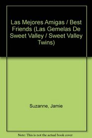 Las Mejores Amigas/Best Friends (Las Gemelas De Sweet Valley/Sweet Valley Twins)