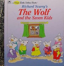 Richard Scarry's The Wolf and the Seven Kids (First Little Golden Book)