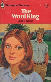 The Wool King (Harlequin Romance, No 2205)