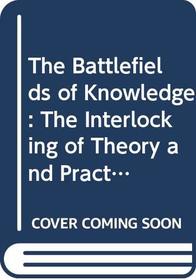 The Battlefields of Knowledge: The Interlocking of Theory and Practice in Social Research and Development