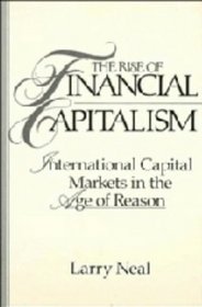 The Rise of Financial Capitalism : International Capital Markets in the Age of Reason (Studies in Macroeconomic History)