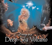Diving to a Deep-Sea Volcano (Scientists in the Field)