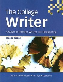 The College Writer: A Guide to Thinking, Writing, and Researching