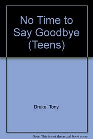 No Time to Say Goodbye (Teens)