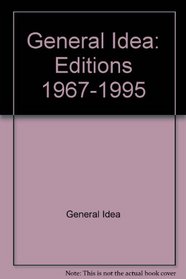 General Idea: Editions, 1967-1995
