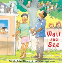 Wait and See (Munsch for Kids)