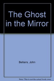 The Ghost in the Mirror