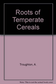 Roots of Temperate Cereals