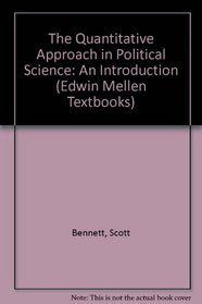 The Quantitative Approach in Political Science: An Introduction (Edwin Mellen Textbooks)