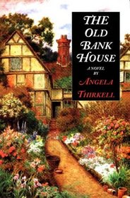 The Old Bank House: A Novel (Thirkell, Angela Mackail, Angela Thirkell Barsetshire Series.)