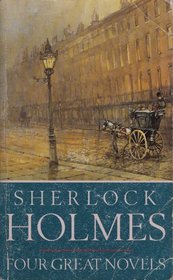 Sherlock Holmes: Four Great Novels (Works)